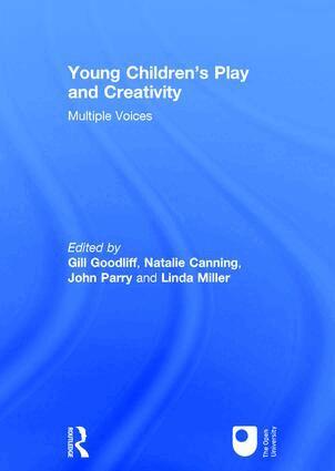 Gill Goodliff, Natalie Canning, John Parry, Linda Miller - Young Children's Play and Creativity, Inbunden
