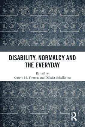 Disability, Normalcy, and the Everyday 1