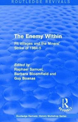 Raphael Samuel, Barbara Bloomfield, Guy Boanas - Routledge Revivals: The Enemy Within (1986), Inbunden