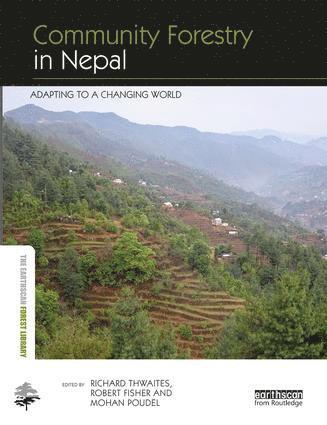 Richard Thwaites, Robert Fisher, Mohan Poudel, Australia) Thwaites, Richard (Charles Sturt University, Australia) Fisher, Robert (University of Sydney - Community Forestry in Nepal, Inbunden