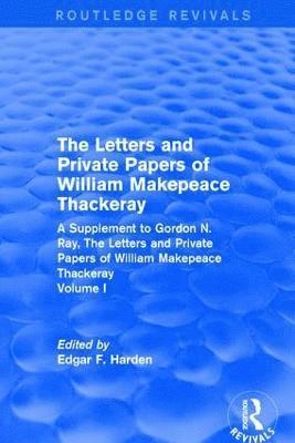 Routledge Revivals: The Letters and Private Papers of William Makepeace Thackeray, Volume I (1994) 1