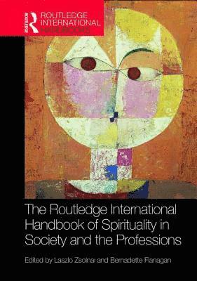 The Routledge International Handbook of Spirituality in Society and the Professions 1