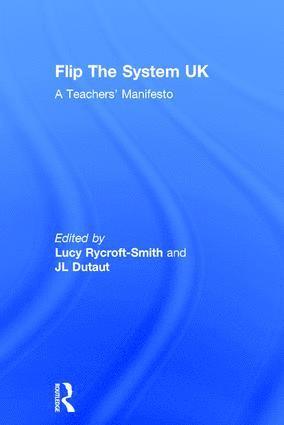 bokomslag Flip The System UK: A Teachers Manifesto