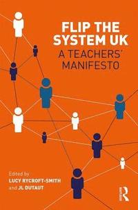 bokomslag Flip The System UK: A Teachers Manifesto