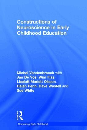 Michel Vandenbroeck, Jan De Vos, Wim Fias, Liselott Mariett Olsson, Helen Penn, Dave Wastell, Sue White - Constructions of Neuroscience in Early Childhood Education, Inbunden