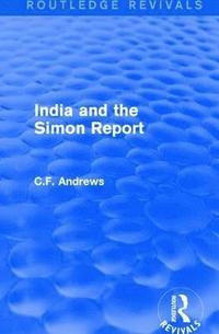 bokomslag Routledge Revivals: India and the Simon Report (1930)