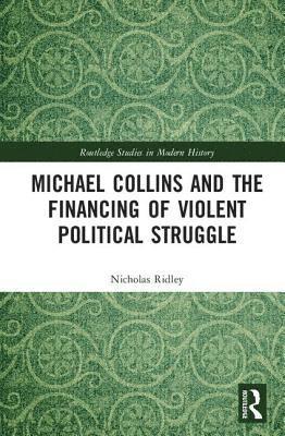 bokomslag Michael Collins and the Financing of Violent Political Struggle