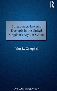 bokomslag Bureaucracy, Law and Dystopia in the United Kingdom's Asylum System