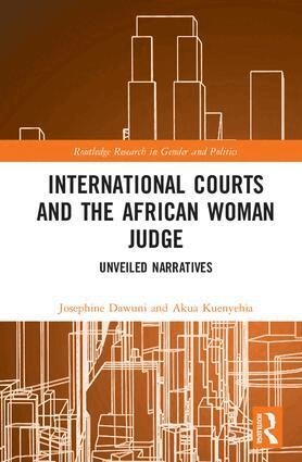 Josephine Jarpa Dawuni, Hon. Akua Kuenyehia - International Courts and the African Woman Judge, Inbunden