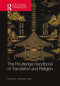 bokomslag The Routledge Handbook of Translation and Religion