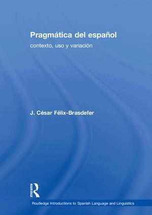 J. César Félix-Brasdefer - Pragmática del español, Inbunden