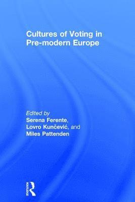 Cultures of Voting in Pre-modern Europe 1