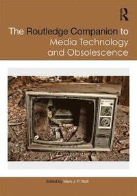 bokomslag The Routledge Companion to Media Technology and Obsolescence