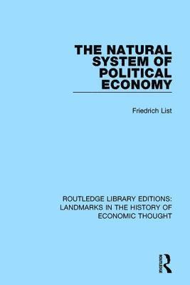 Friedrich List, W. O. Henderson - Natural System of Political Economy, Inbunden