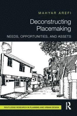 Mahyar Arefi, United States) Arefi, Mahyar (University of Cincinnati - Deconstructing Placemaking, Häftad