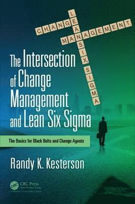 bokomslag The Intersection of Change Management and Lean Six Sigma