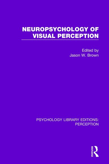 Jason W. Brown - Neuropsychology of Visual Perception, Häftad