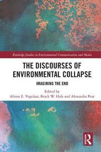 bokomslag The Discourses of Environmental Collapse