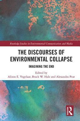 The Discourses of Environmental Collapse 1