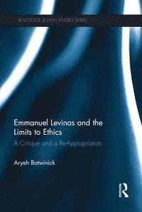 bokomslag Emmanuel Levinas and the Limits to Ethics