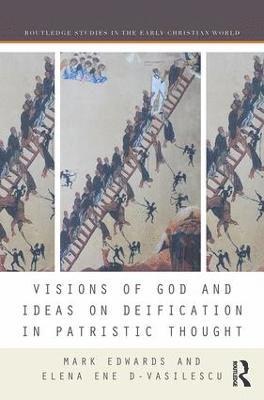 Visions of God and Ideas on Deification in Patristic Thought 1