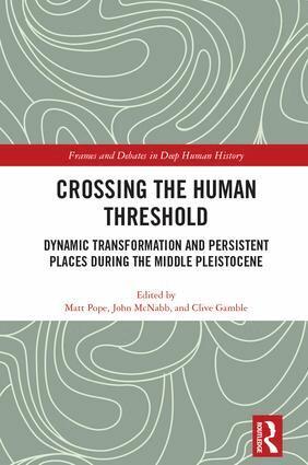 Matt Pope, John McNabb, Clive Gamble - Crossing the Human Threshold, Inbunden