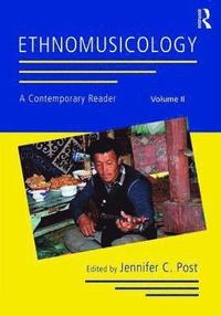 bokomslag Ethnomusicology: A Contemporary Reader, Volume II