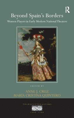 Anne J. Cruz, Maria Cristina Quintero, USA.) Cruz, Anne J. (University of Miami - Beyond Spain's Borders, Inbunden