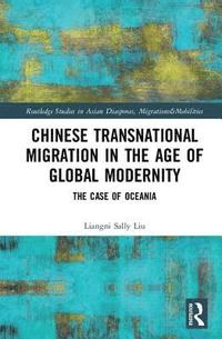 bokomslag Chinese Transnational Migration in the Age of Global Modernity