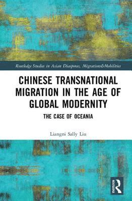 Chinese Transnational Migration in the Age of Global Modernity 1