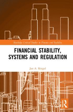 Jan Kregel, Felipe C. Rezende - Financial Stability, Systems and Regulation, Inbunden