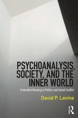 Psychoanalysis, Society, and the Inner World 1