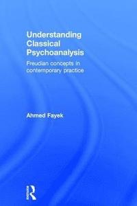 bokomslag Understanding Classical Psychoanalysis