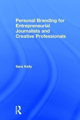 Personal Branding for Entrepreneurial Journalists and Creative Professionals 1