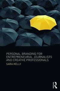 bokomslag Personal Branding for Entrepreneurial Journalists and Creative Professionals