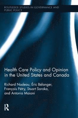 Health Care Policy and Opinion in the United States and Canada 1