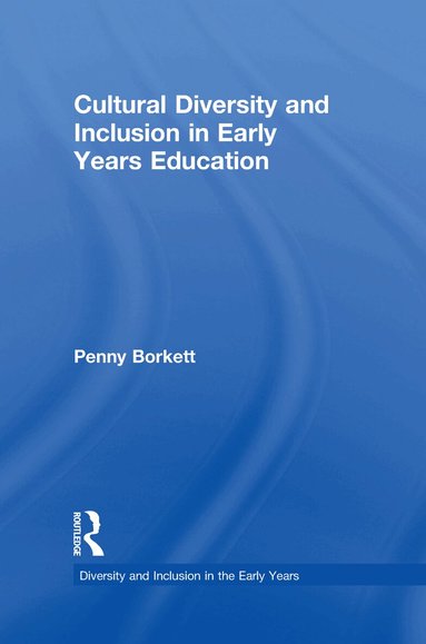Penny Borkett - Cultural Diversity and Inclusion in Early Years Education, Inbunden