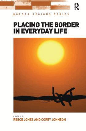 Reece Jones, Corey Johnson - Placing the Border in Everyday Life, Häftad