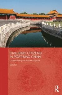 bokomslag Civilising Citizens in Post-Mao China