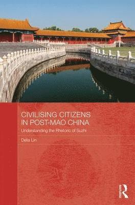 bokomslag Civilising Citizens in Post-Mao China