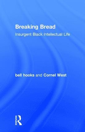 bell hooks, Cornel West, USA) hooks, bell (Berea College, USA) West, Cornel (Princeton University, Bell Hooks - Breaking Bread, Inbunden