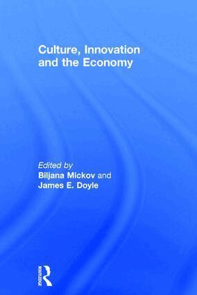 Biljana Mickov, James Doyle - Culture, Innovation and the Economy, Inbunden