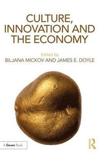 bokomslag Culture, Innovation and the Economy