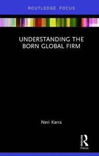 bokomslag Understanding the Born Global Firm
