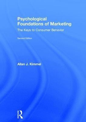 Allan Kimmel, Allan J Kimmel, Allan J. Kimmel - Psychological Foundations of Marketing, Inbunden