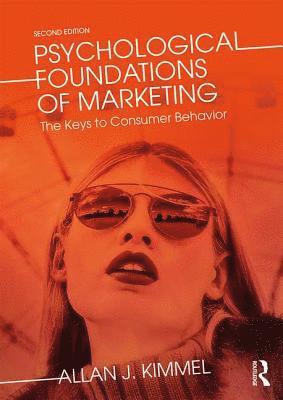 Allan Kimmel, Allan J Kimmel, Allan J. Kimmel - Psychological Foundations of Marketing, Häftad