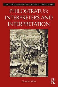 bokomslag Philostratus: Interpreters and Interpretation