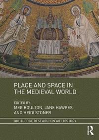 bokomslag Place and Space in the Medieval World