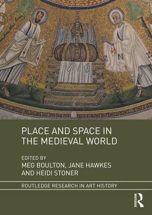 Meg Boulton, Jane Hawkes, Heidi Stoner - Place and Space in the Medieval World, Inbunden