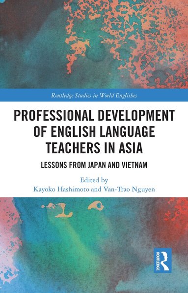 Kayoko Hashimoto, Van-Trao Nguyen - Professional Development of English Language Teachers in Asia, Inbunden